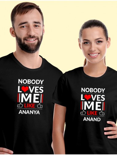No Body Loves Me Like with Names On Black Color Personalized Couple Tees