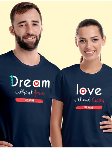 Dream without Fear, Love without Limits On Navy Blue Color Personalized Couple Tees