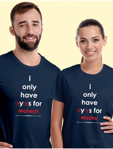 I Only Have Eyes for with Names On Navy Blue Color Personalized Couple T-Shirt