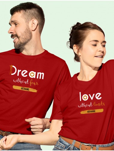 Dream without Fear, Love without Limits On Red Color Personalized Couple Tees