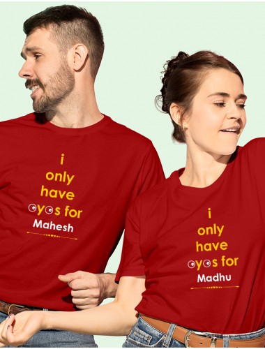 I Only Have Eyes for with Names On Red Color Personalized Couple T-Shirt