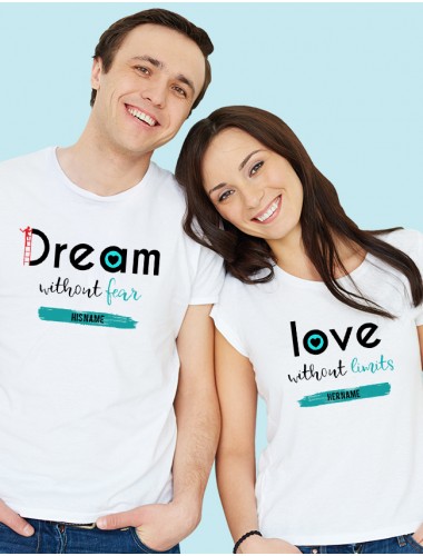 Dream without Fear, Love without Limits On White Color Personalized Couple Tees