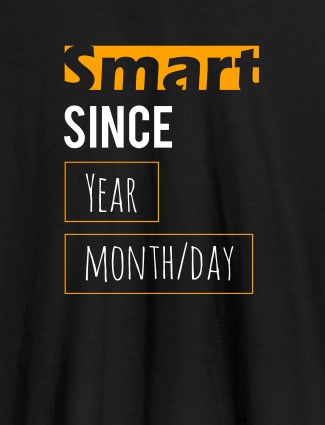 Smart Since Personalised Printed T Shirts   Black Color