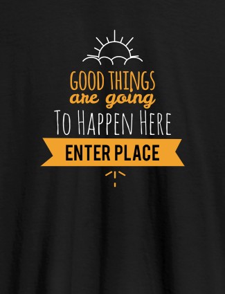 Good Things Are Going To Happen Printed Mens T Shirt Black Color