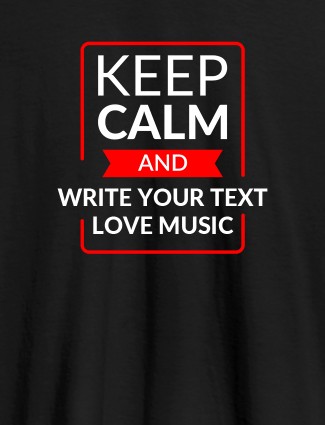 Keep Calm And Love Music Personalised Mens T Shirt Black Color