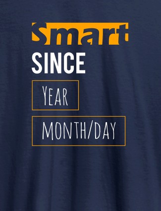 Smart Since Personalised Printed T Shirts   Navy Blue Color
