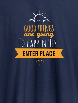 Good Things Are Going To Happen Printed Mens T Shirt Navy Blue Color