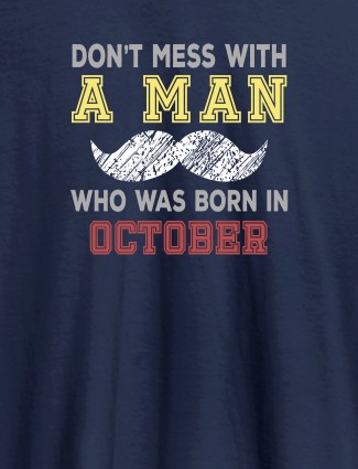 Dont Mess Man Born In Month Personalised Printed Mens T Shirt Navy Blue Color