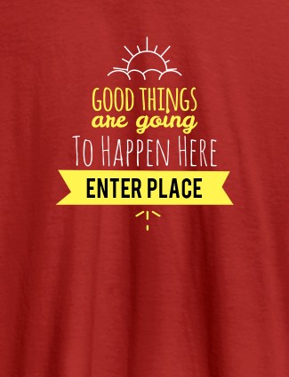 Good Things Are Going To Happen Printed Mens T Shirt Red Color