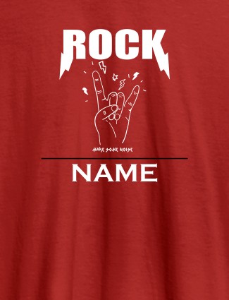 Rock Make Some Noise With Name Personalized Mens T Shirt Red Color