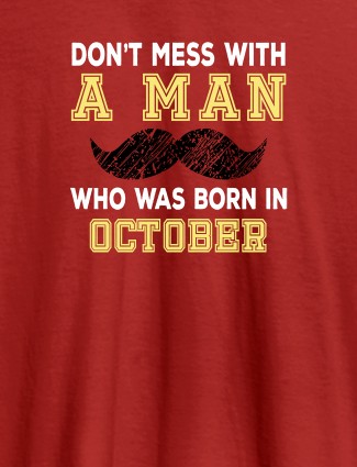 Dont Mess Man Born In Month Personalised Printed Mens T Shirt Red Color