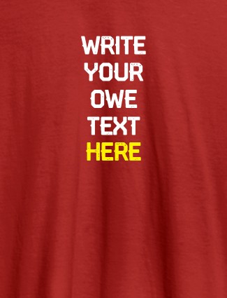 Write Your Own Text On Red Color Personalized Tshirt