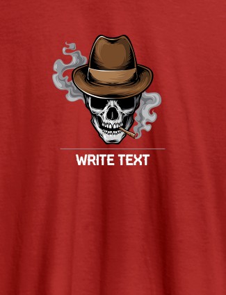 Skull Smoking Theme with Your Text On Red Color Personalized Tees