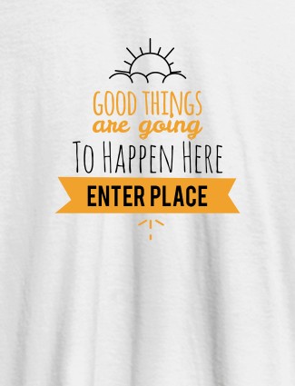 Good Things Are Going To Happen Printed Mens T Shirt White Color