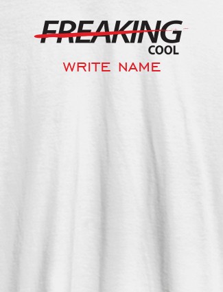 Freaking Cool Personalised Printed Mens T Shirt White Color