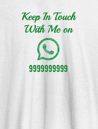 Keep In Touch With Me Whatsapp Mens Funny T Shirt White Color