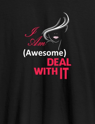 I Am Awesome Deal With It Personalised Womens T Shirt Black Color