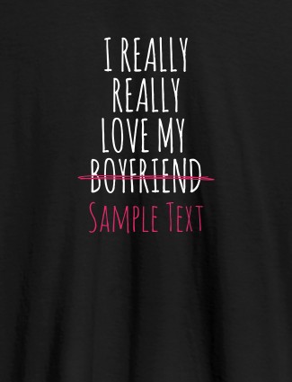 Really Love My Boy Friend Personalised Women Tee With Name Black Color