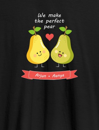 We Make Perfect Pear Personalised Womens T Shirt Black Color