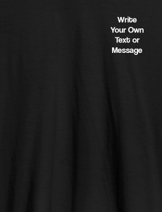 Write Your Own Text On Black Color Customized Women T-Shirt