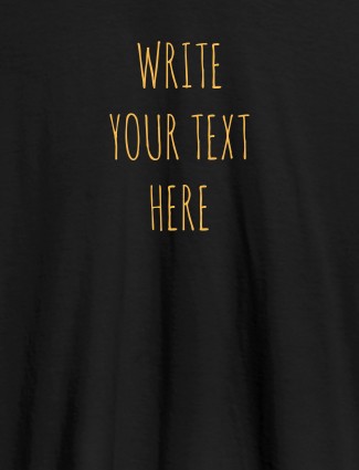 Write Your Text On Black Color Customized Tshirt for Women