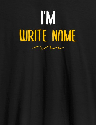 I am with Your Name On Black Color T-shirts For Women with Name, Text and Photo