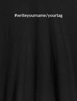 Hashtag with Your Name On Black Color T-shirts For Women with Name, Text and Photo