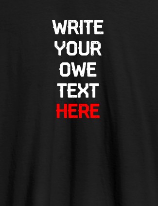 Write Your Own Text On Black Color T-shirts For Women with Name, Text and Photo