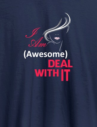 I Am Awesome Deal With It Personalised Womens T Shirt Navy Blue Color