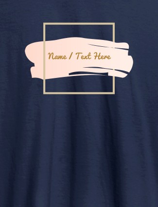 Paint Brush Theme with Name On Navy Blue Color T-shirts For Women with Name, Text and Photo
