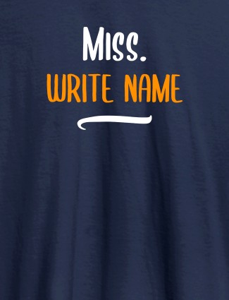 Miss with Your Text On Navy Blue Color Customized Women Tees