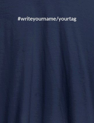 Hashtag with Your Name On Navy Blue Color T-shirts For Women with Name, Text and Photo