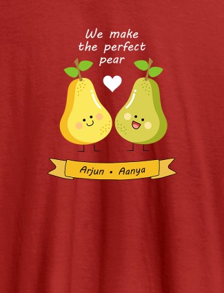 We Make Perfect Pear Personalised Womens T Shirt Red Color
