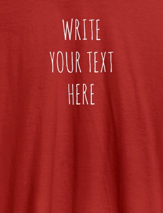 Write Your Text On Red Color Customized Tshirt for Women