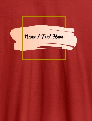 Paint Brush Theme with Name On Red Color T-shirts For Women with Name, Text and Photo