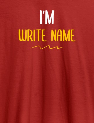 I am with Your Name On Red Color T-shirts For Women with Name, Text and Photo