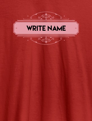 Write YourName On Red Color Customized Women T-Shirt