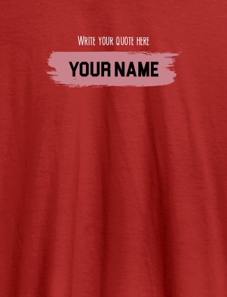 Quote with Your Name On Red Color Customized Women Tees