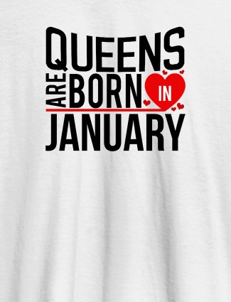 Queens Are Born In Personalised Womens T Shirt White Color