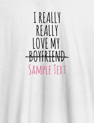 Really Love My Boy Friend Personalised Women Tee With Name White Color