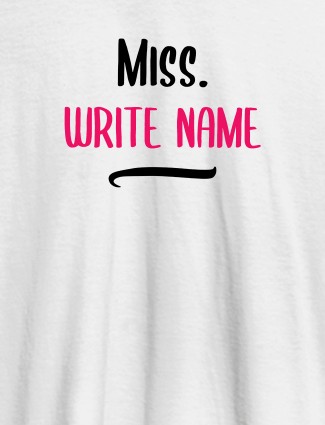 Miss with Your Text On White Color Customized Women Tees