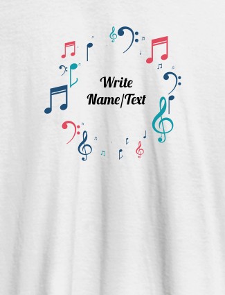 Musical Symbols with Your Name On White Color T-shirts For Women with Name, Text and Photo