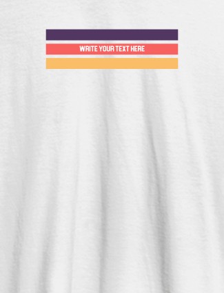 Write Quote with Your Name On White Color Women T Shirts with Name, Text, and Photo