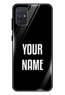 Galaxy A71 Your Name on Glass Phone Case