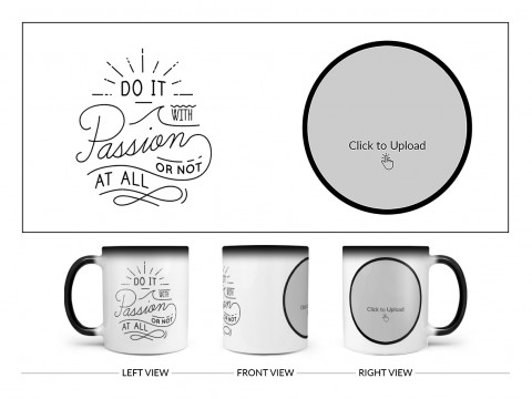 Do It with Passion Or Not At All Quote Design On Magic Black Mug