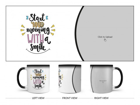 Start Your Morning With A Smile Quote Design On Magic Black Mug