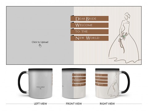 Dear Bride Welcome To The New World Design On Magic Black Mug