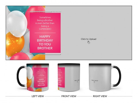 Brother's Birthday Balloon And Big Pic Upload Design On Magic Black Mug