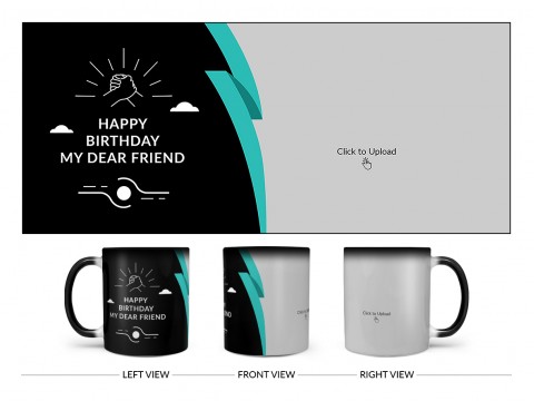 Happy Birthday My Dear Friend Design On Magic Black Mug