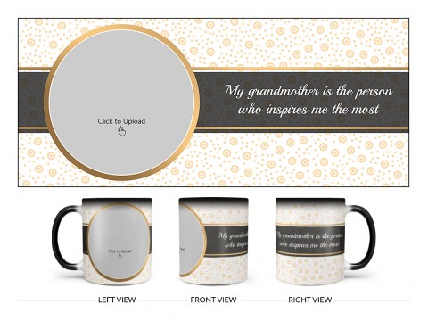 My Grandmother Is The Person Who Inspires Me The Most Design On Magic Black Mug